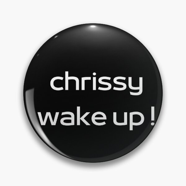 Item preview, Chrissy, wake up designed and sold by rodayn2.
