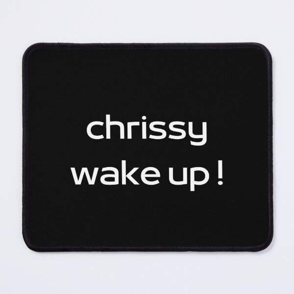 Item preview, Chrissy, wake up designed and sold by rodayn2.