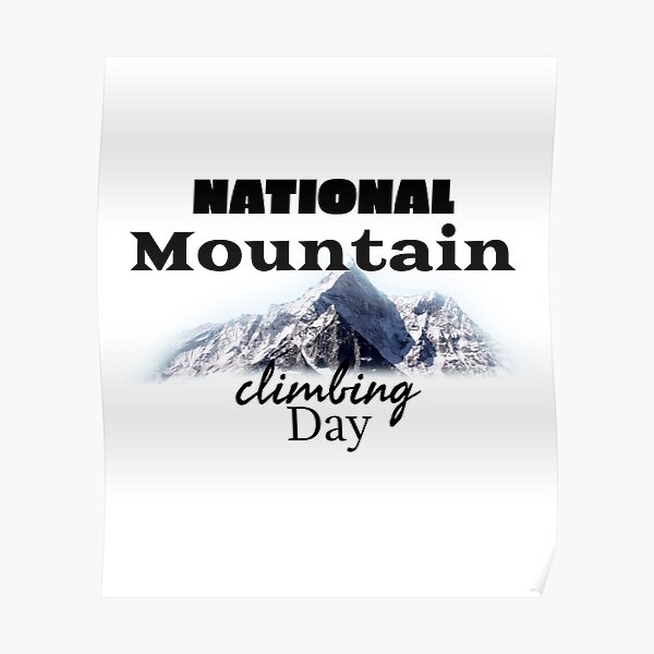 "National Mountain Climbing Day" Poster for Sale by curretllyyabi