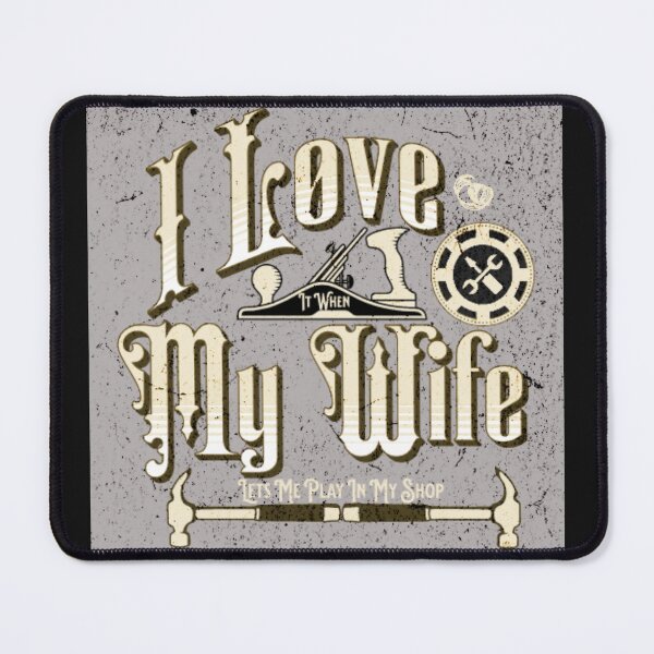 Item preview, I Love My Wife - Woodworking Carpentry Fun Graphic - Fun Woodworking Gifts   designed and sold by WoodWorkingInc.