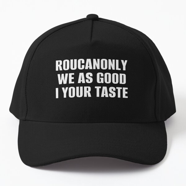 Artikel-Vorschau von Roucanonly We As Good I Your Taste Funny For Gift Men and Women, designt und verkauft von JawadBaali.