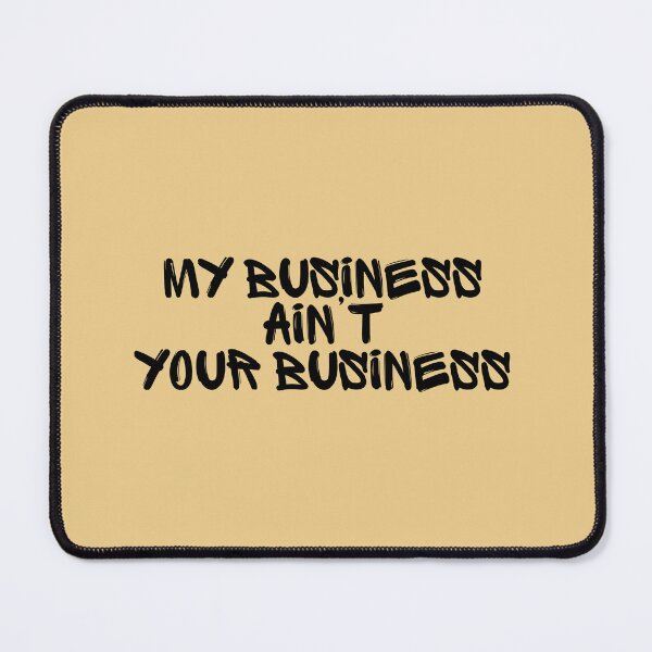 Item preview, "My Business Ain't Your Business"  @MamaRoseandStallionx designed and sold by builtbyher.