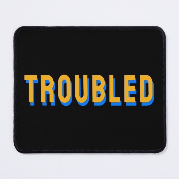 Item preview, Troubled designed and sold by MSLstore.