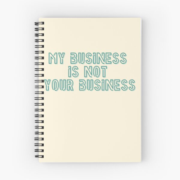 Item preview, "My Business is not Your Business" designed and sold by builtbyher.