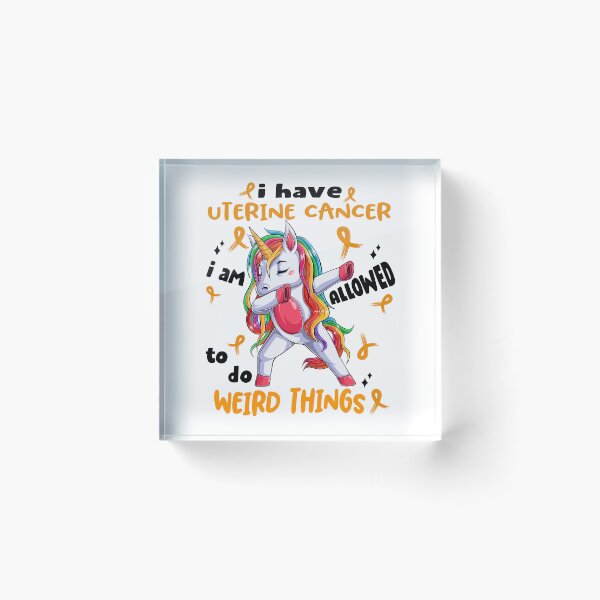 Item preview, Uterine Cancer Awareness Funny I have Uterine Cancer i'm allowed to do Weird Things! designed and sold by JanetShop809.