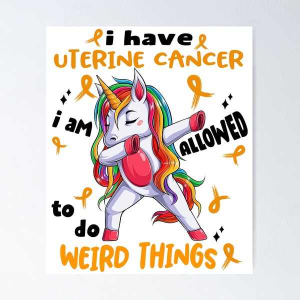 Item preview, Uterine Cancer Awareness Funny I have Uterine Cancer i'm allowed to do Weird Things! designed and sold by JanetShop809.