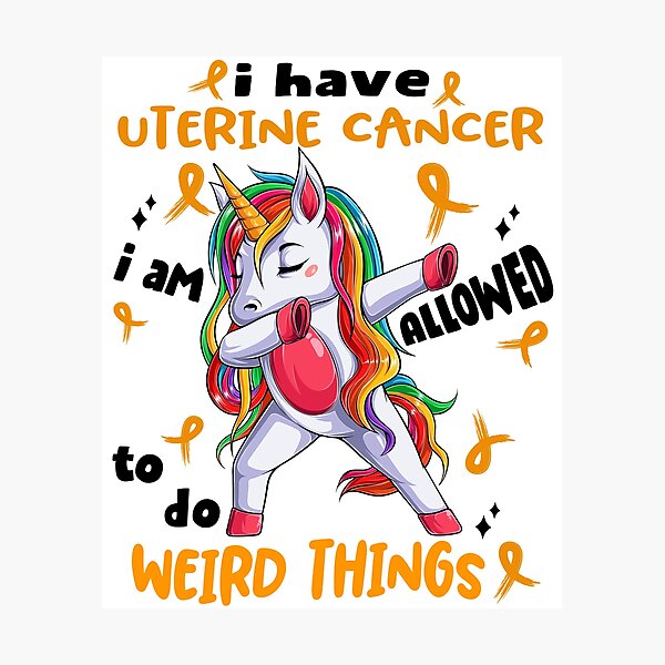 Item preview, Uterine Cancer Awareness Funny I have Uterine Cancer i'm allowed to do Weird Things! designed and sold by JanetShop809.