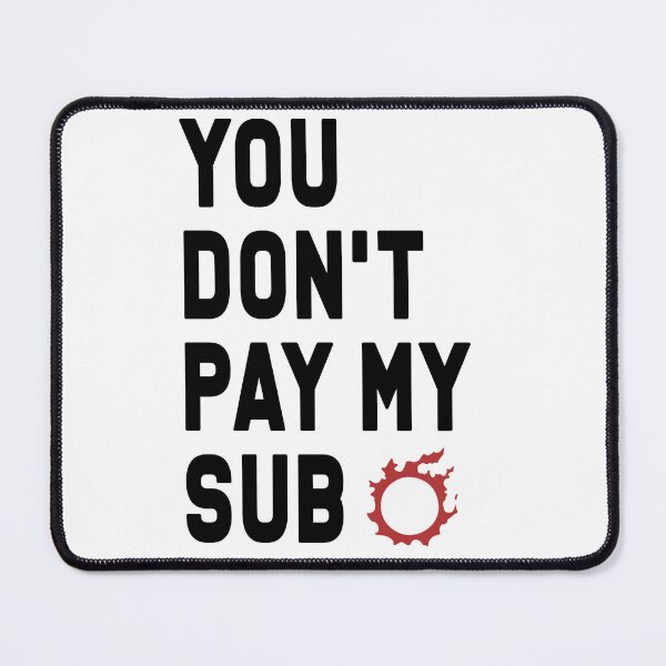 Item preview, You Don't Pay My Sub(scription) Final Fantasy XIV in Black designed and sold by Skella896.
