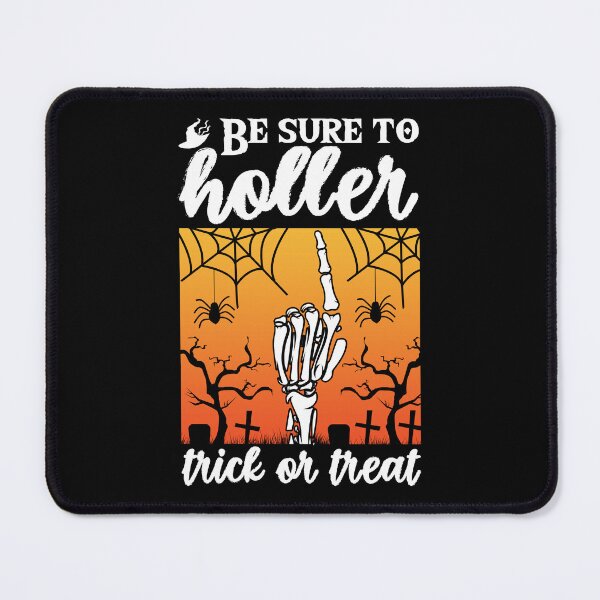 Item preview, BE SURE TO HOLLER TRICK OR TREAT designed and sold by lukas69graphic.