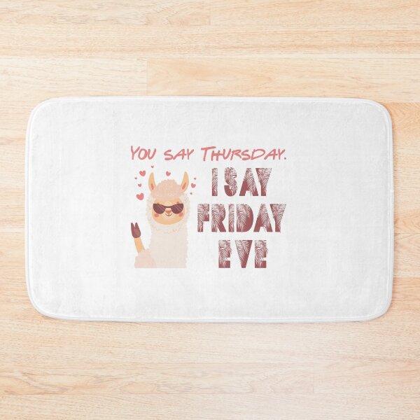 Item preview, You say Thursday. I Say Friday Eve - Its Friday Eve- Lama Friday designed and sold by secretbox.