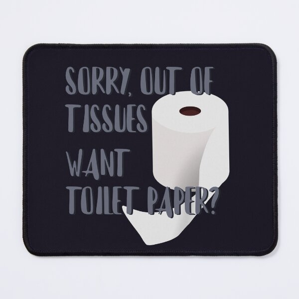 Item preview, Sorry, Out of Tissues. Want Toilet Paper? designed and sold by shindeku.
