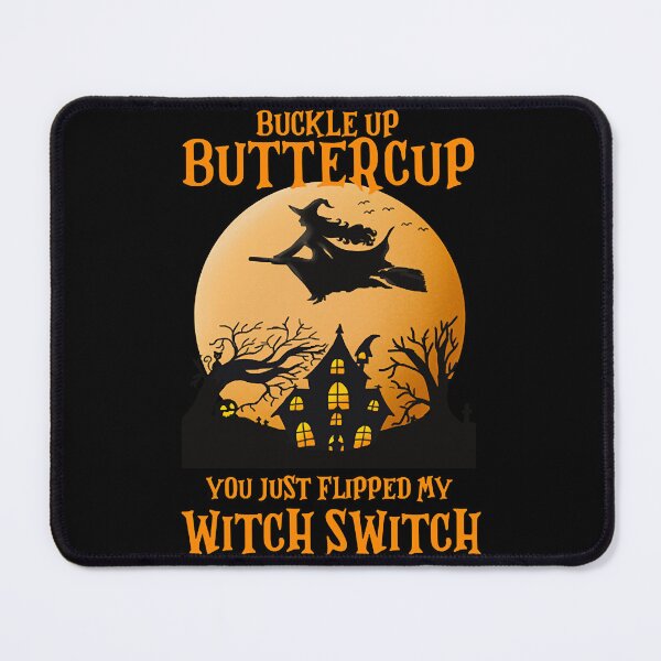 Item preview, Buckle Up Buttercup You Just Flipped My Witch Switch Halloween Costume  designed and sold by TammyWrig14399.