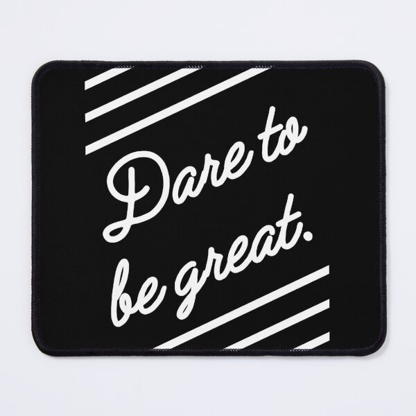 Item preview, dare to be great designed and sold by tomorrowishere.
