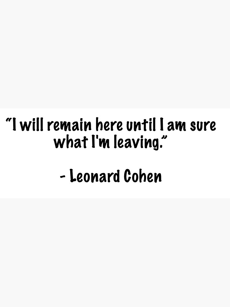"Leonard Cohen quote on death" Sticker for Sale by BC2214 | Redbubble