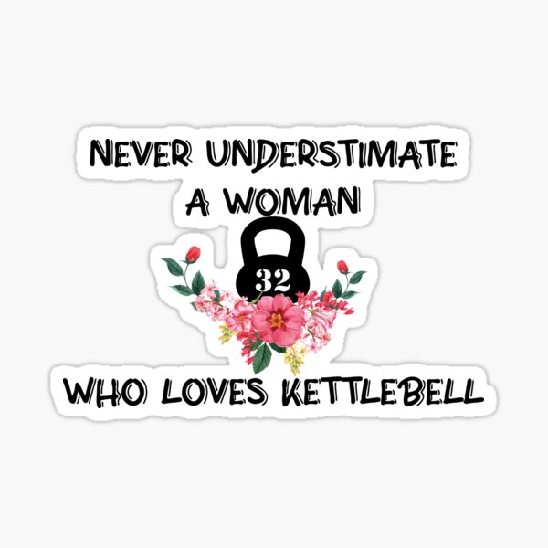 Item preview, Never Understimate A Woman Who Loves Kettlebell designed and sold by minstore.