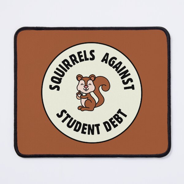 Item preview, Squirrels Against Student Debt - College Debt designed and sold by Picket Club.