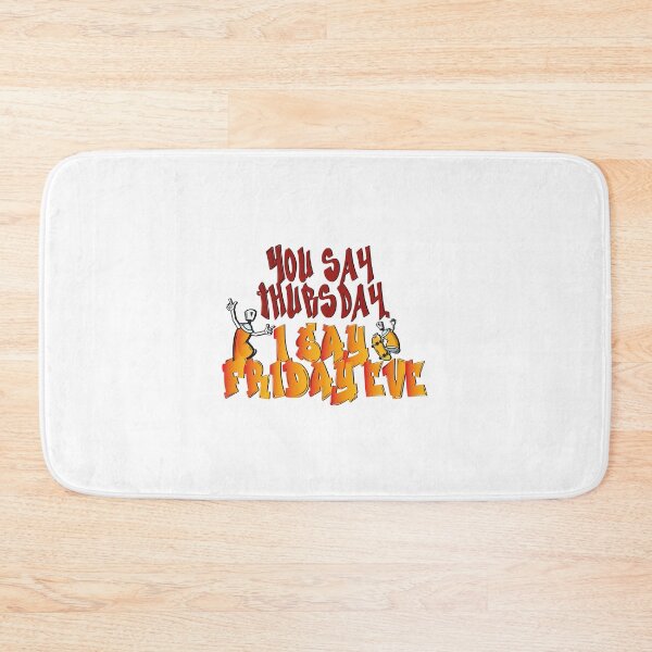 Item preview, You say Thursday. I Say Friday Eve - Its Friday Eve- grafiti designed and sold by secretbox.