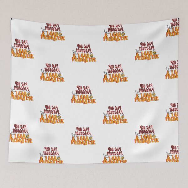 Item preview, You say Thursday. I Say Friday Eve - Its Friday Eve- grafiti designed and sold by secretbox.
