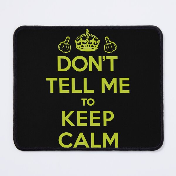Item preview, Dont Tell Me to Keep Calm (Green) [Roufxis-Tp]  designed and sold by WendyFros39809.