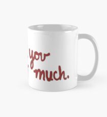 I love you so much - Austin, tx Classic Mug
