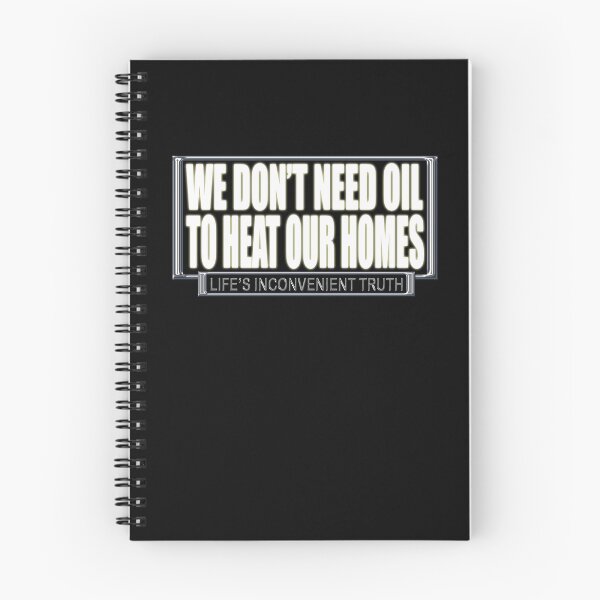 Item preview, We Don`t Need OIL to Heat Our Homes (Life's Inconvenient Truth) designed and sold by DVM2.