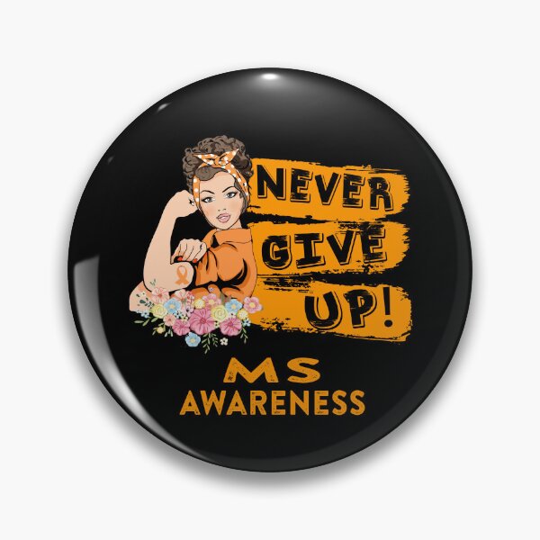 Item preview, MS Warrior - Never Give Up! - Support MS Warrior Gifts designed and sold by whlrcheryl.