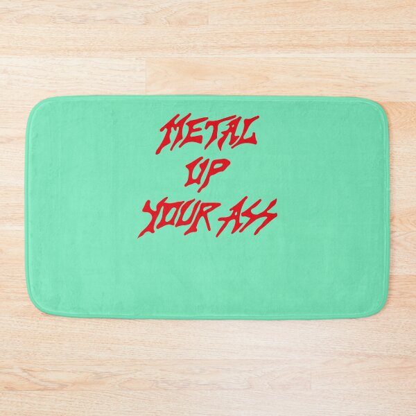 Item preview, Metal Up Your Ass Is Better Than Kill Em All  designed and sold by BrandyMorris.