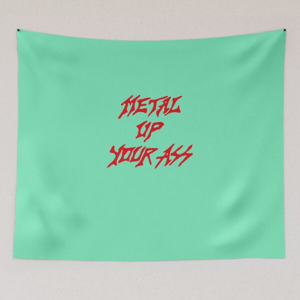 Item preview, Metal Up Your Ass Is Better Than Kill Em All  designed and sold by BrandyMorris.
