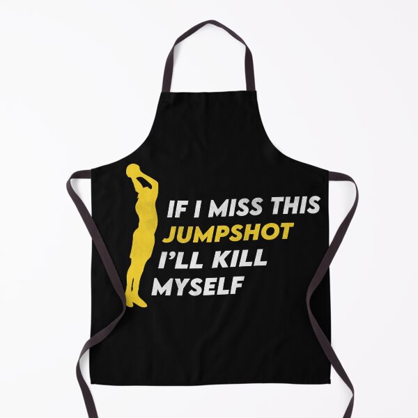 Item preview, If I Miss This Jumpshot I'll Kill Myself designed and sold by YaassDesign.