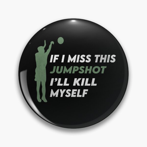 Item preview, Copy of If I Miss This Jumpshot I'll Kill Myself  designed and sold by YaassDesign.