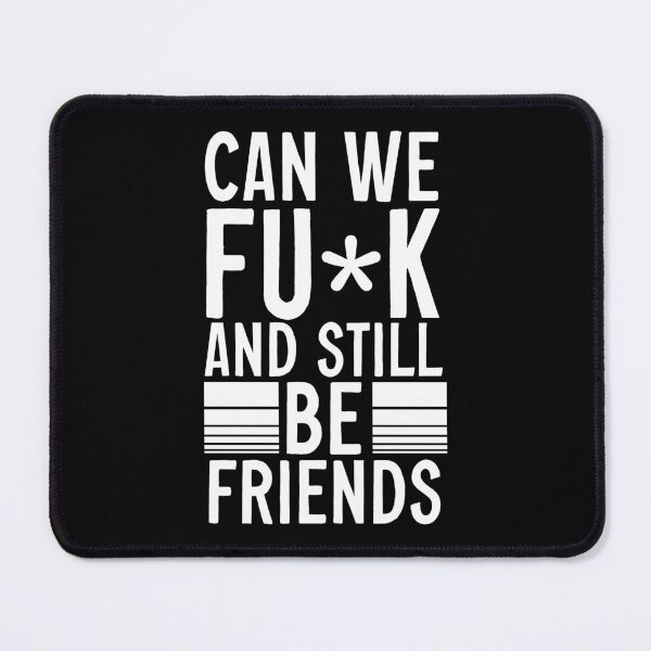 Item preview, Can We Fuck And Still Be Friends designed and sold by AY-Store24.
