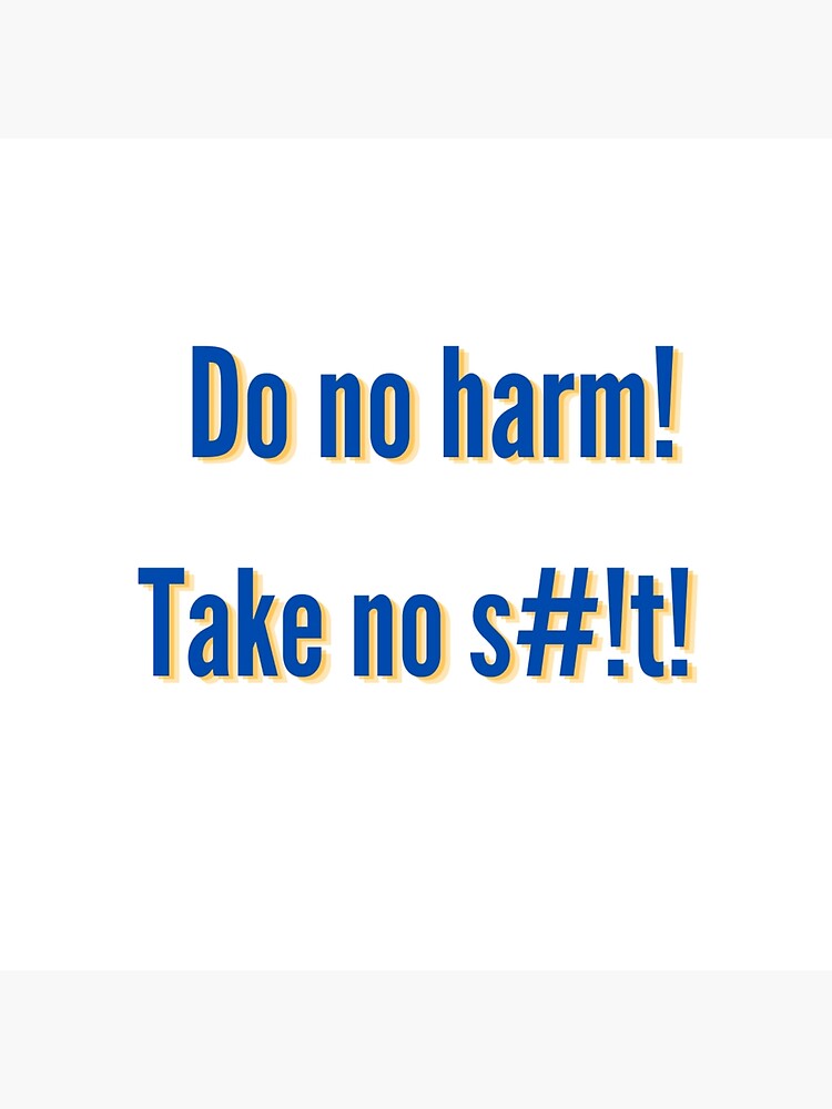 do-no-harm-poster-for-sale-by-barneyc1969-redbubble