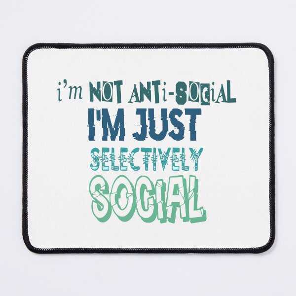 Item preview, i'm not anti-social i'm just selectively social - Anti Socialism Social Club designed and sold by secretbox.