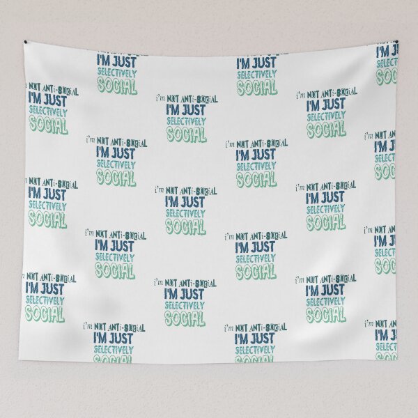 Item preview, i'm not anti-social i'm just selectively social - Anti Socialism Social Club designed and sold by secretbox.