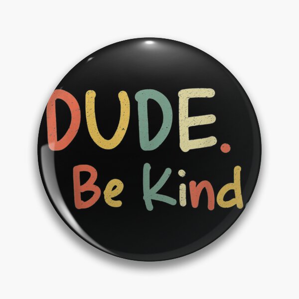 Item preview, Dude Be Kind, Anti Bullying Retro Kindness Choose Kind designed and sold by VictorPalulao.