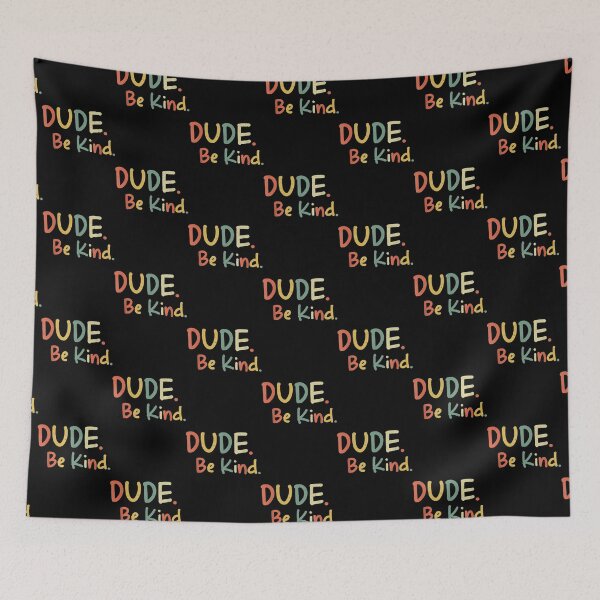 Item preview, Dude Be Kind, Anti Bullying Retro Kindness Choose Kind designed and sold by VictorPalulao.