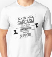 National Sarcasm Society - Funny Saying Unisex T-Shirt