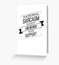National Sarcasm Society - Funny Saying Greeting Card