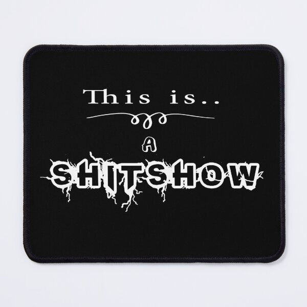 Item preview, This is a Shitshow. designed and sold by design-and-tees.