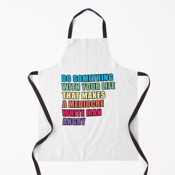 Item preview, Do Something With Your Life That Makes a Mediocre White Man Angry designed and sold by WindchimeSpirit.