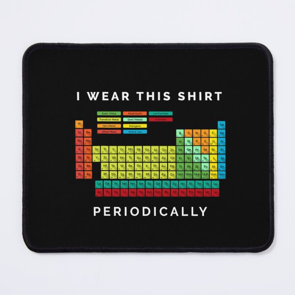 Item preview, I Wear This Shirt Periodically funny chemistry chemist nerd geek nerdy geeky designed and sold by Erik44a.