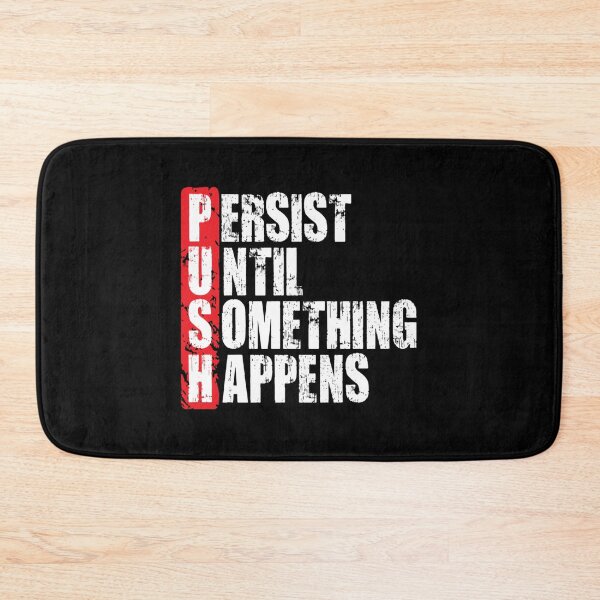 Item preview, Push Persist Until Something Happens Essential T-Shirt designed and sold by alishaocstacy.