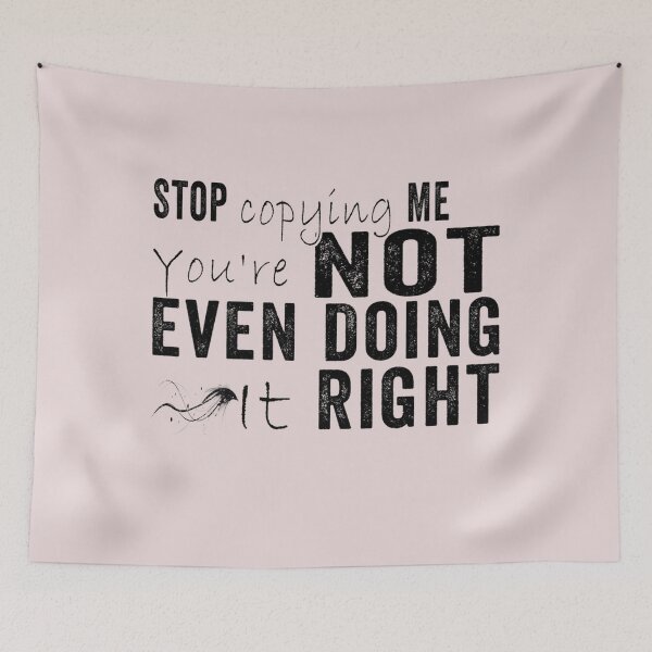 Item preview, Stop Copying Me You're Not Even Doing It Right Premium_3 designed and sold by EguchiMiyuki.