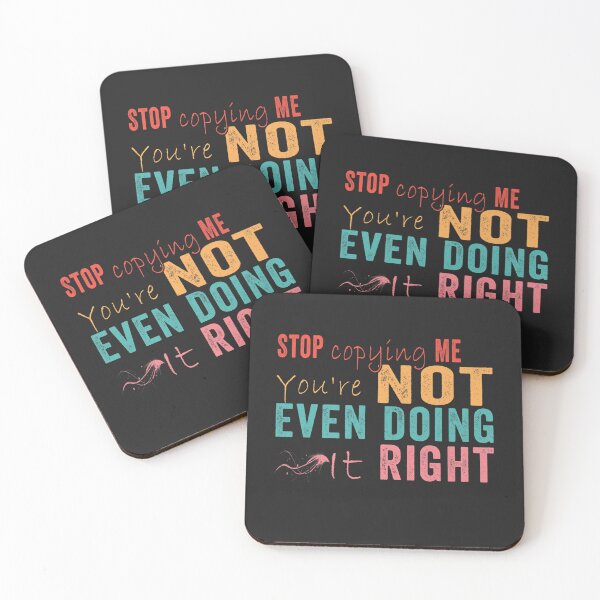 Item preview, Stop Copying Me You're Not Even Doing It Right Premium_2 designed and sold by EguchiMiyuki.