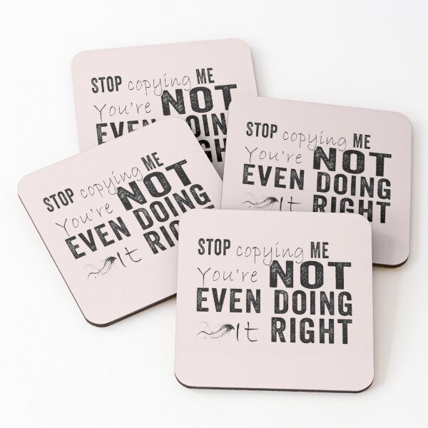 Item preview, Stop Copying Me You're Not Even Doing It Right Premium_1 designed and sold by EguchiMiyuki.