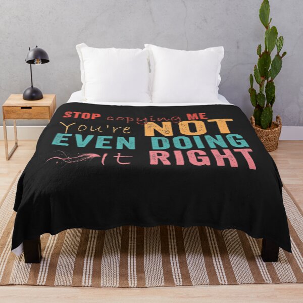 Item preview, Stop Copying Me You're Not Even Doing It Right Premium designed and sold by EguchiMiyuki.