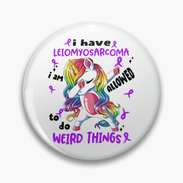 Item preview, Leiomyosarcoma Awareness Funny I have Leiomyosarcoma i'm allowed to do Weird Things! designed and sold by JanetShop809.