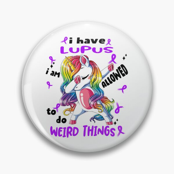 Item preview, Lupus Awareness Funny I have Lupus i'm allowed to do Weird Things! designed and sold by JanetShop809.