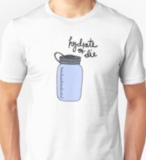 Hydrate or Die Unisex T-Shirt
