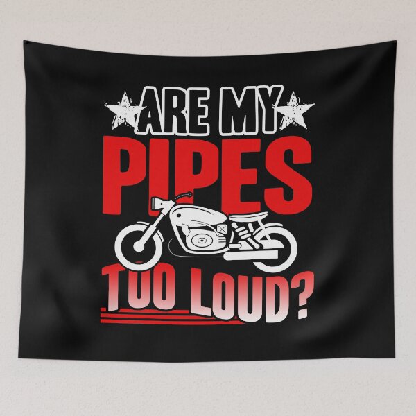 Item preview, Motorcycle Are My Pipes Too Loud designed and sold by UnknownArtistt.